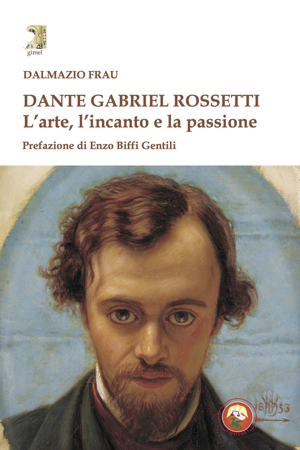 Vorderes Coverbild Dante Gabriel Rossetti. L'arte, l'incanto e la passione