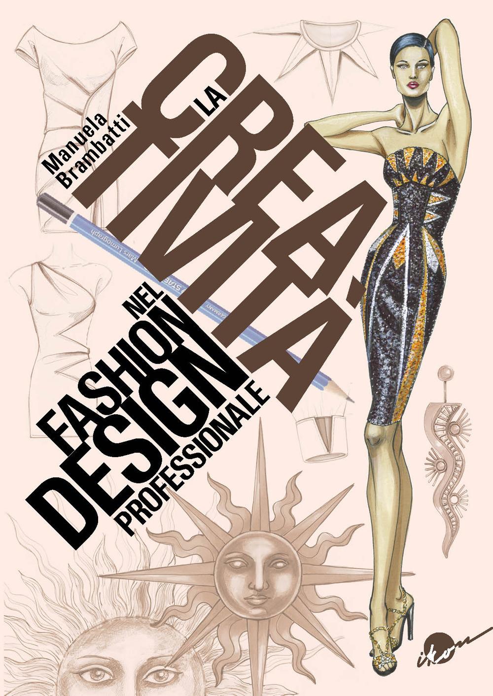 Vorderes Coverbild La creatività nel fashion design professionale. Dall'ispirazione all'illustrazione