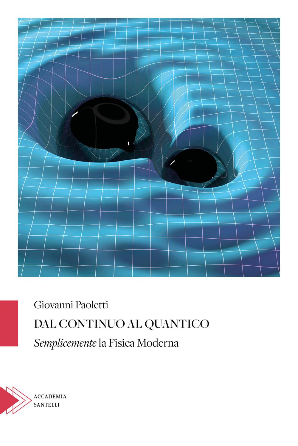 Vorderes Coverbild Dal continuo al quantico. Semplicemente la fisica moderna