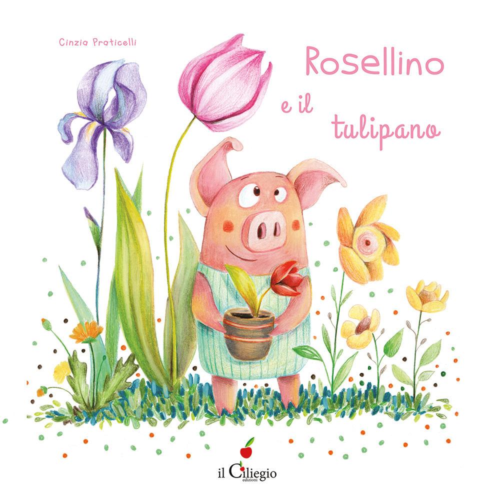Vorderes Coverbild Rosellino e il tulipano