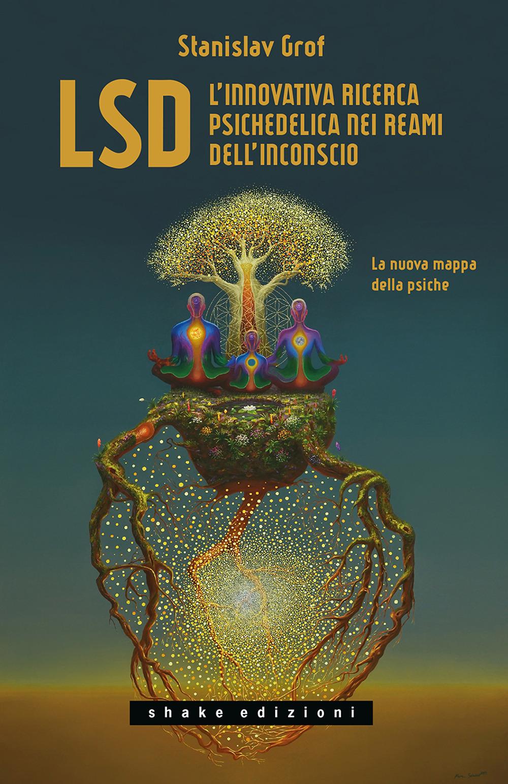 Vorderes Coverbild LSD. L'innovativa ricerca psichedelica nei reami dell'inconscio. La nuova mappa della psiche