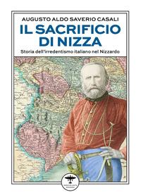 Vorderes Coverbild Il sacrificio di Nizza. Storia dell'irredentismo italiano nel Nizzardo