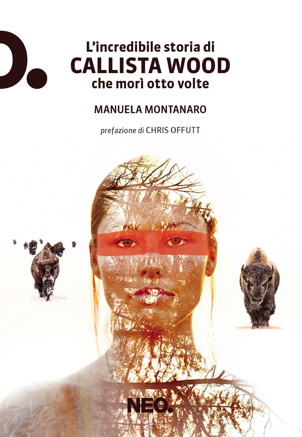 Vorderes Coverbild L' incredibile storia di Callista Wood che morì otto volte