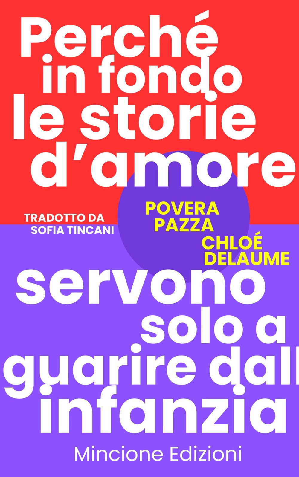 Vorderes Coverbild Povera pazza. Perché in fondo le storie d'amore servono solo a guarire dall'infanzia