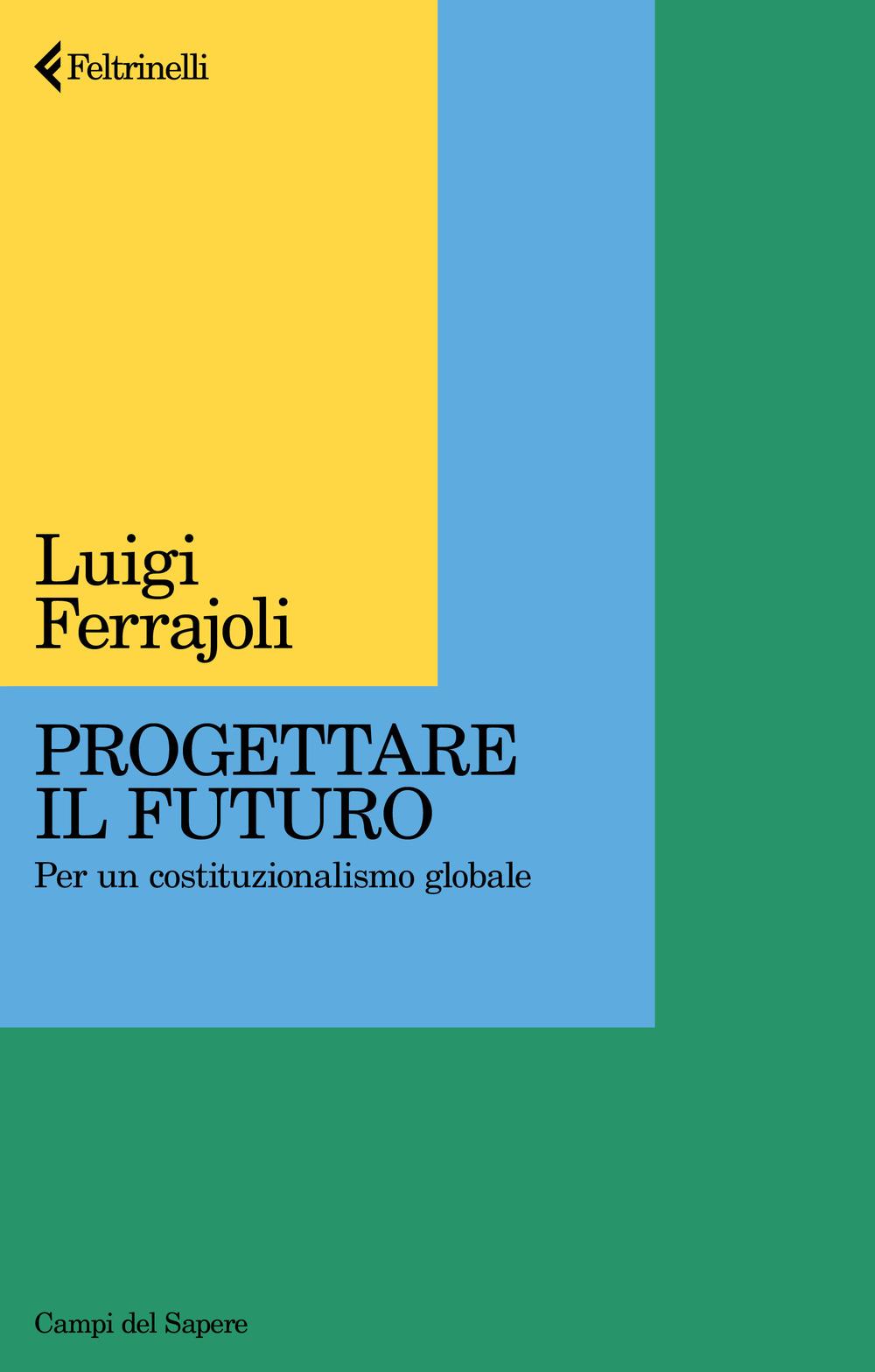 Vorderes Coverbild Progettare il futuro. Per un costituzionalismo globale