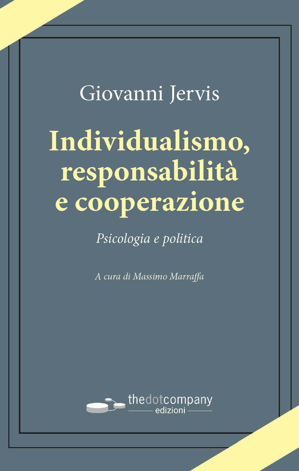 Vorderes Coverbild Individualismo, responsabilità e cooperazione. Psicologia e politica