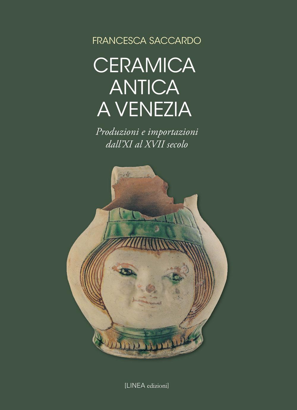 Vorderes Coverbild Ceramica antica a Venezia. Produzioni e importazioni dall'XI al XVII secolo