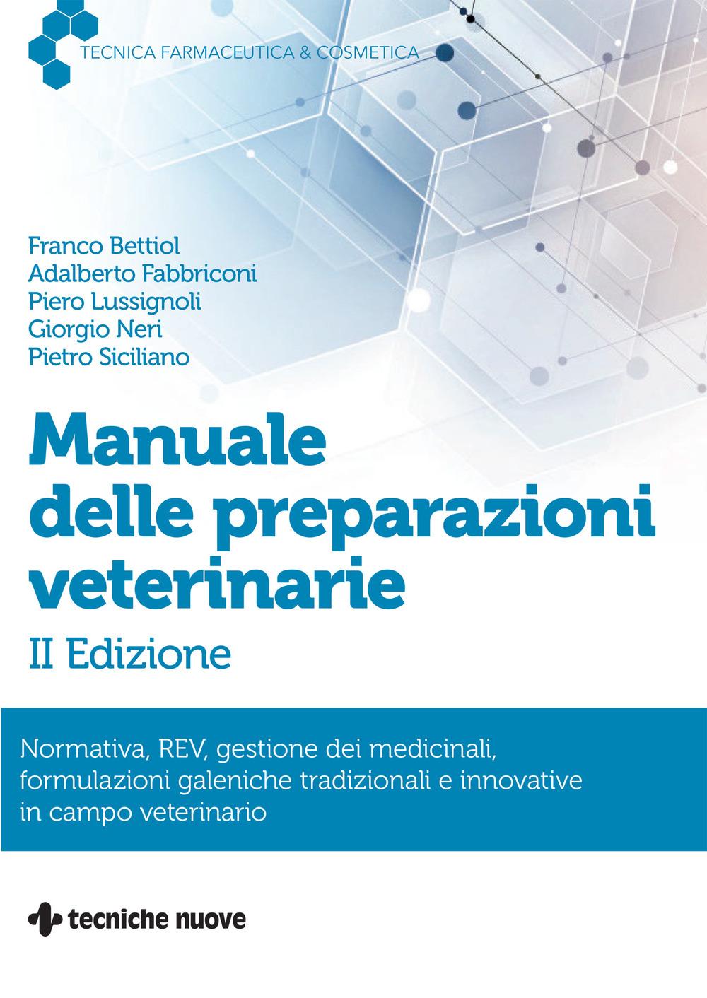 Vorderes Coverbild Manuale delle preparazioni veterinarie. Normativa, REV, gestione dei medicinali, formulazioni galeniche tradizionali e innovative in campo veterinario