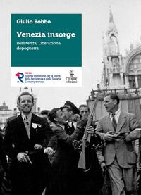 Vorderes Coverbild Venezia insorge. Resistenza, liberazione, dopoguerra