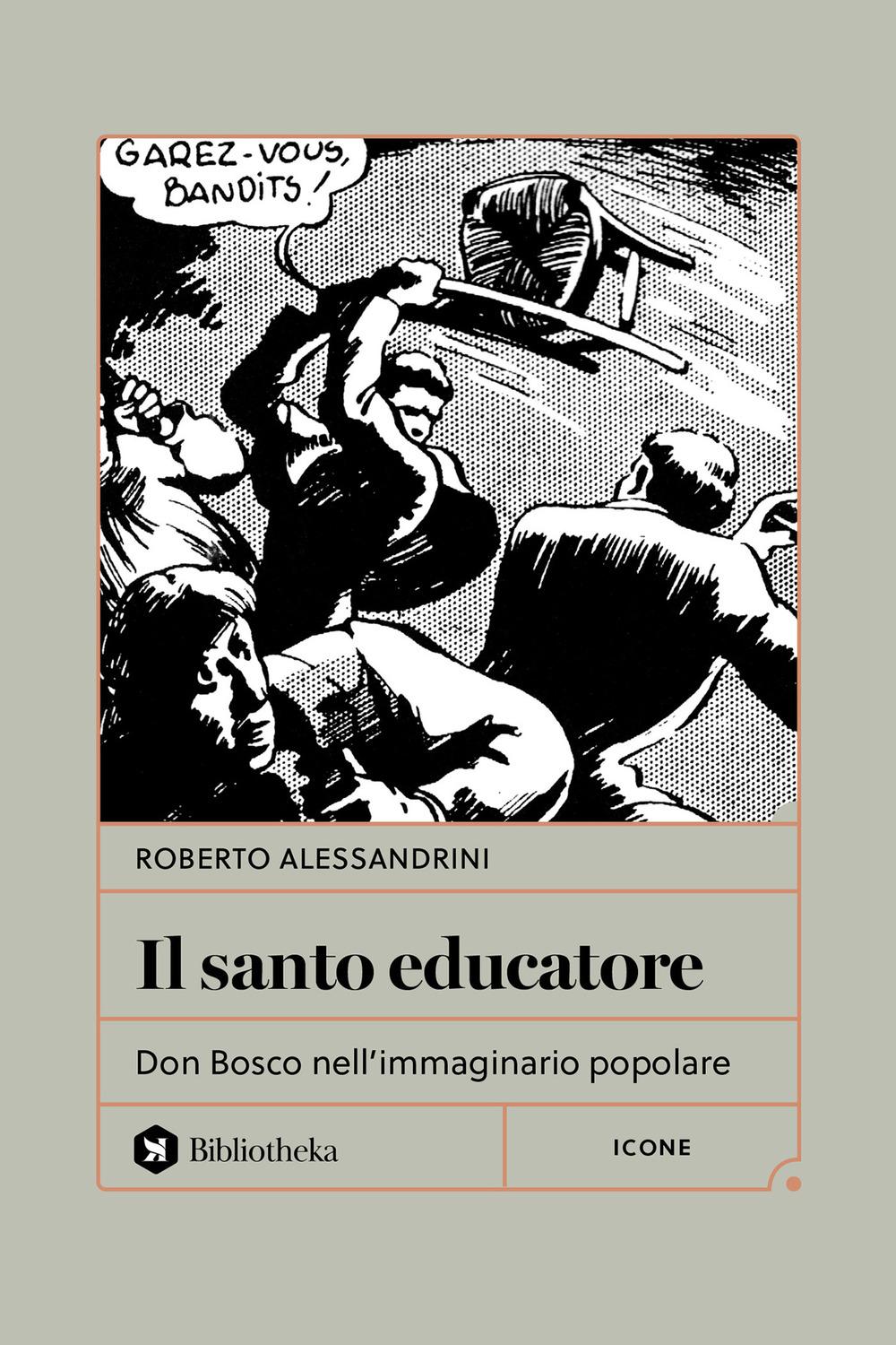 Vorderes Coverbild Il santo educatore. Don Bosco nell'immaginario popolare