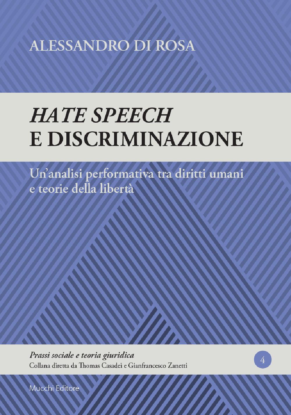 Vorderes Coverbild Hate speech e discriminazione. Un'analisi performativa tra diritti umani e teorie della libertà