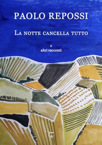 Vorderes Coverbild La notte cancella tutto e altri racconti