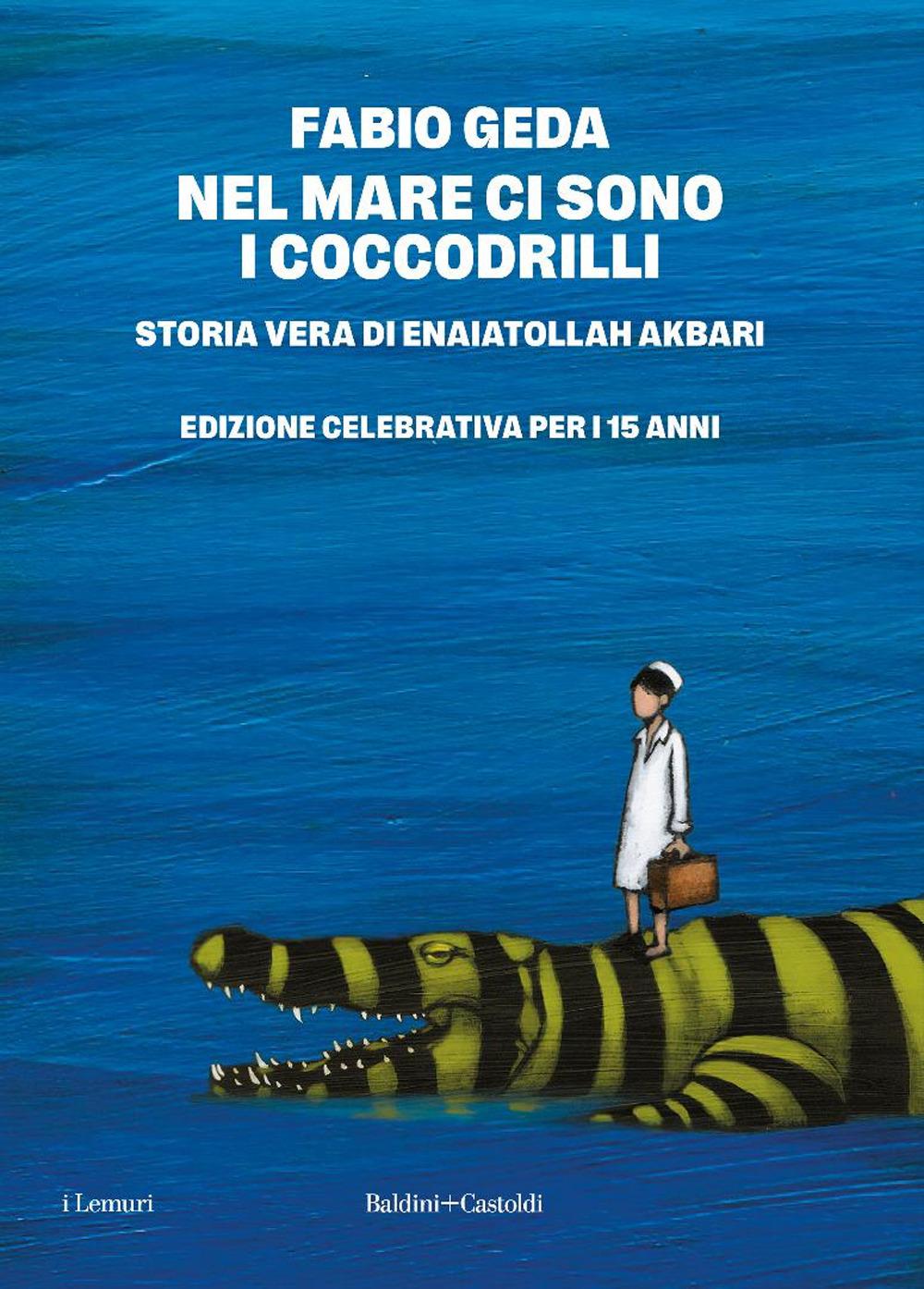 Vorderes Coverbild Nel mare ci sono i coccodrilli. Storia vera di Enaiatollah Akbari