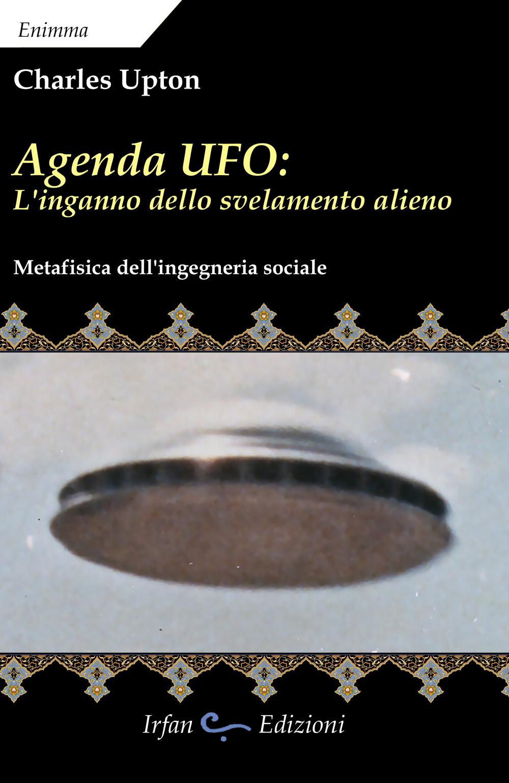 Vorderes Coverbild Agenda UFO: l'inganno dello svelamento alieno. Metafisica dell'ingegneria sociale