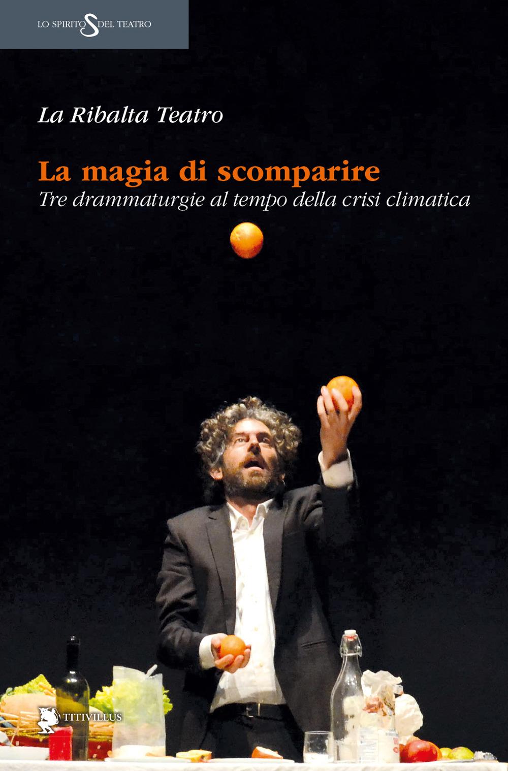 Vorderes Coverbild La magia di scomparire. Tre drammaturgie al tempo della crisi climatica