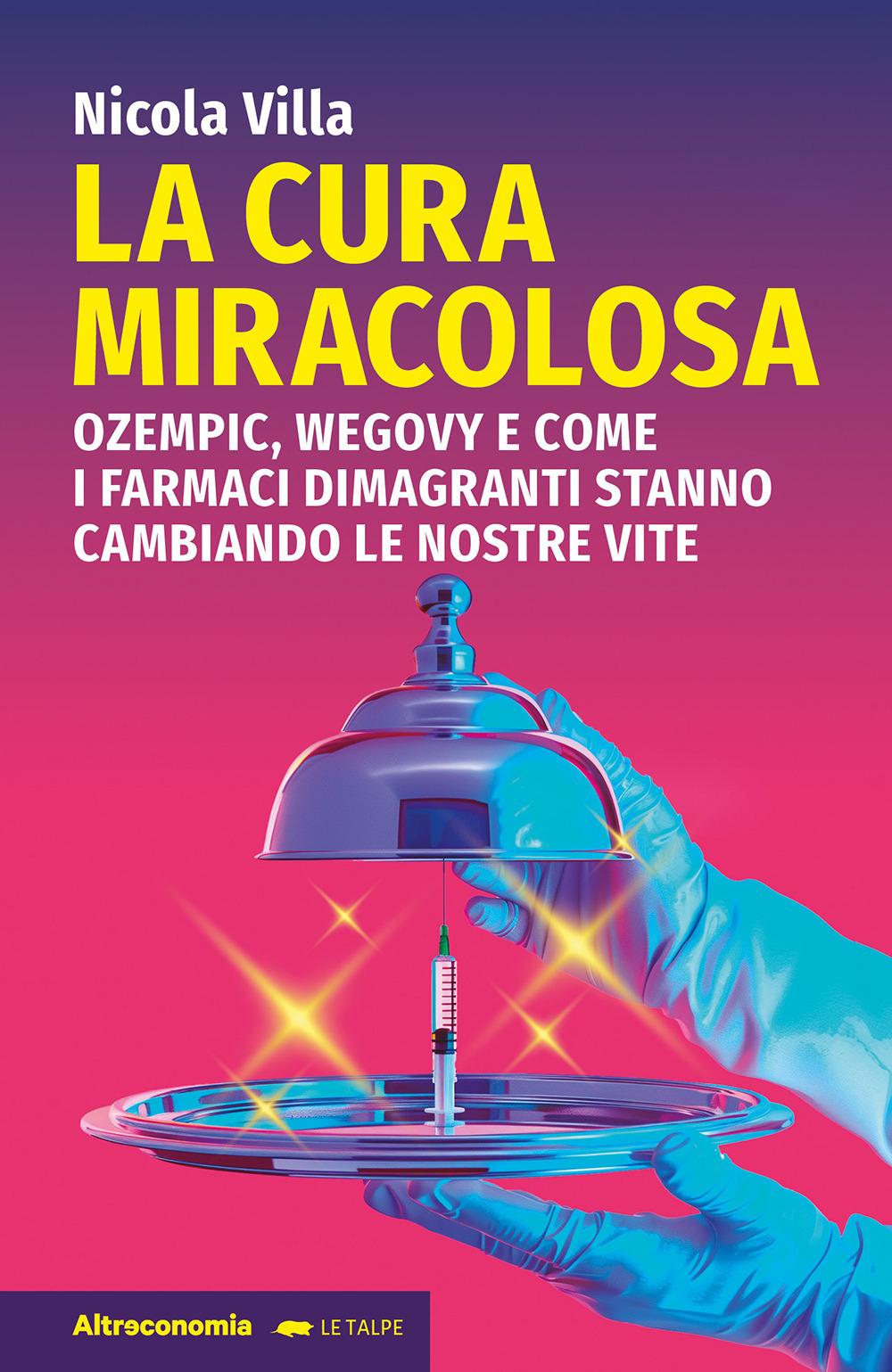 Vorderes Coverbild La cura miracolosa. Ozempic, Wegovy e come i farmaci dimagranti stanno cambiando le nostre vite