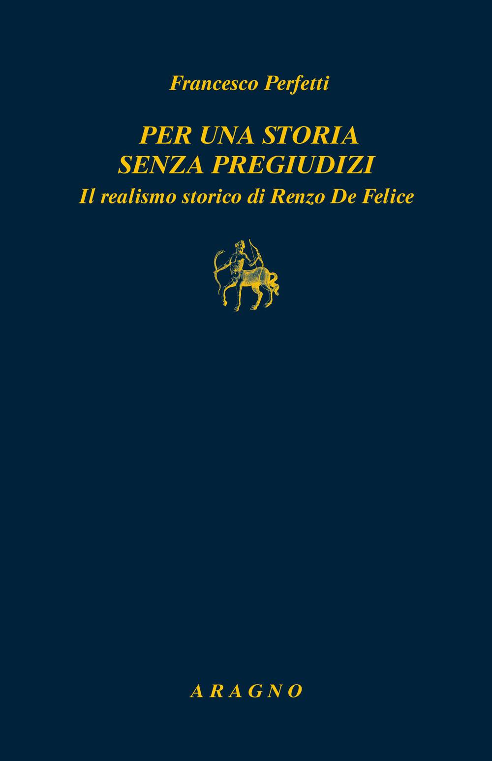 Vorderes Coverbild Per una storia senza pregiudizi. Il realismo storico di Renzo De Felice