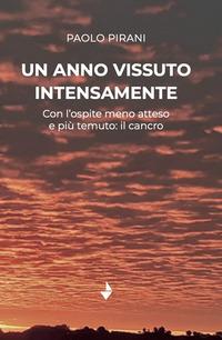 Vorderes Coverbild Un anno vissuto intensamente. Con l'ospite meno atteso e più temuto: il cancro