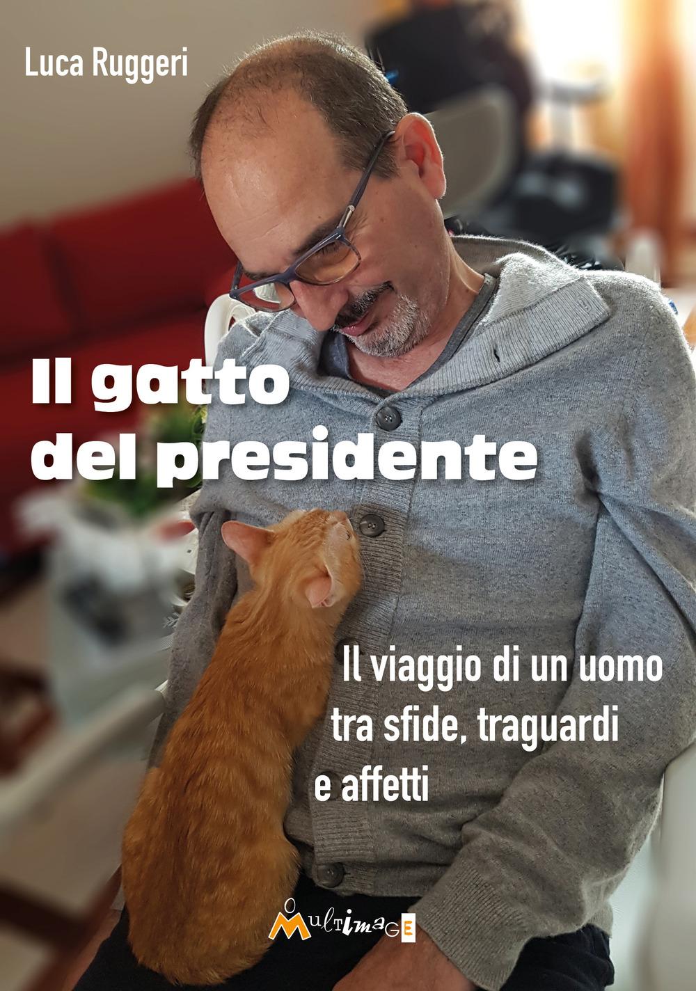 Vorderes Coverbild Il gatto del presidente. Il viaggio di un uomo tra sfide, traguardi e affetti