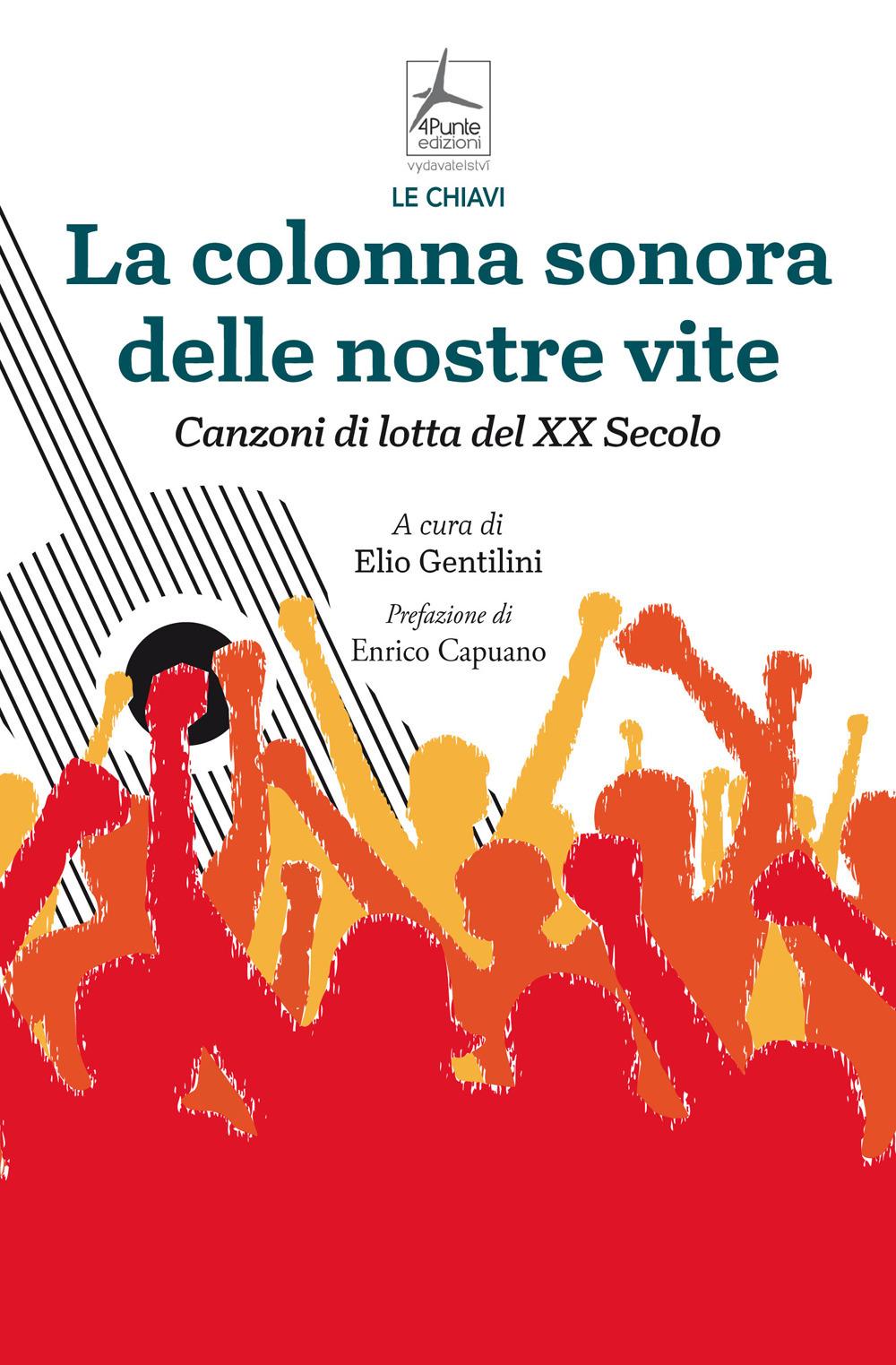Vorderes Coverbild La colonna sonora delle nostre vite. Canzoni di lotta del XX Secolo