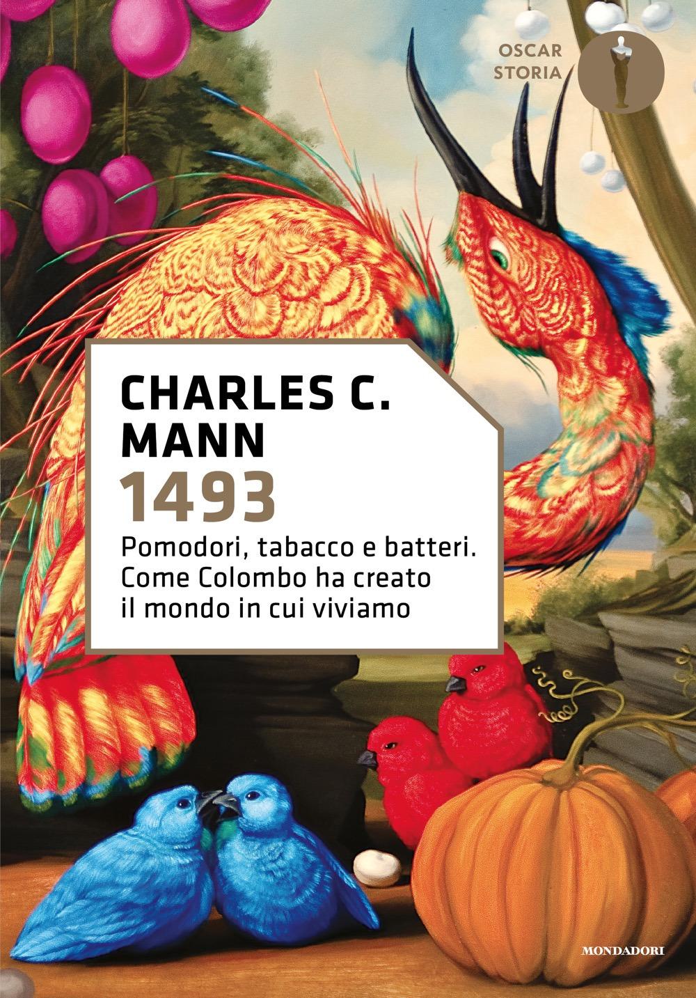 Vorderes Coverbild 1493. Pomodori, tabacco e batteri. Come Colombo ha creato il mondo in cui viviamo