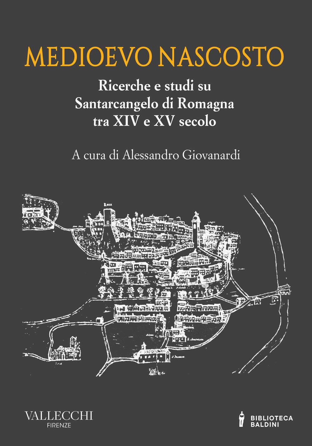 Vorderes Coverbild Medioevo nascosto. Ricerche e studi su Santarcangelo di Romagna tra XIV e XV secolo