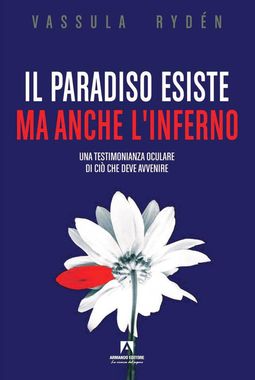 Vorderes Coverbild Il Paradiso esiste ma anche l'Inferno. Una testimonianza oculare di ciò che deve avvenire