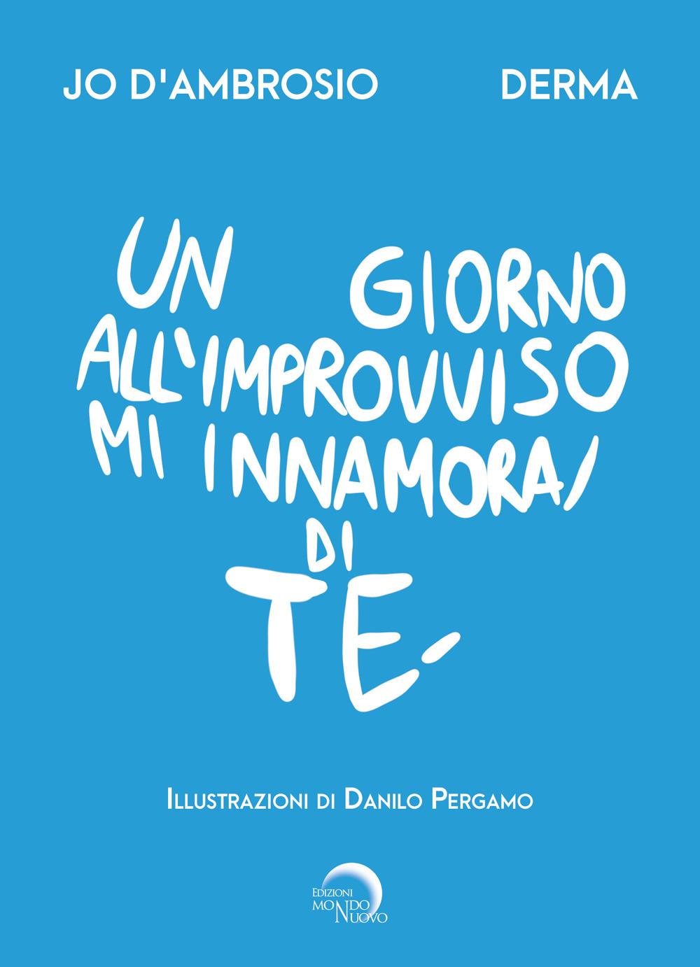 Vorderes Coverbild Un giorno all'improvviso mi innamorai di te
