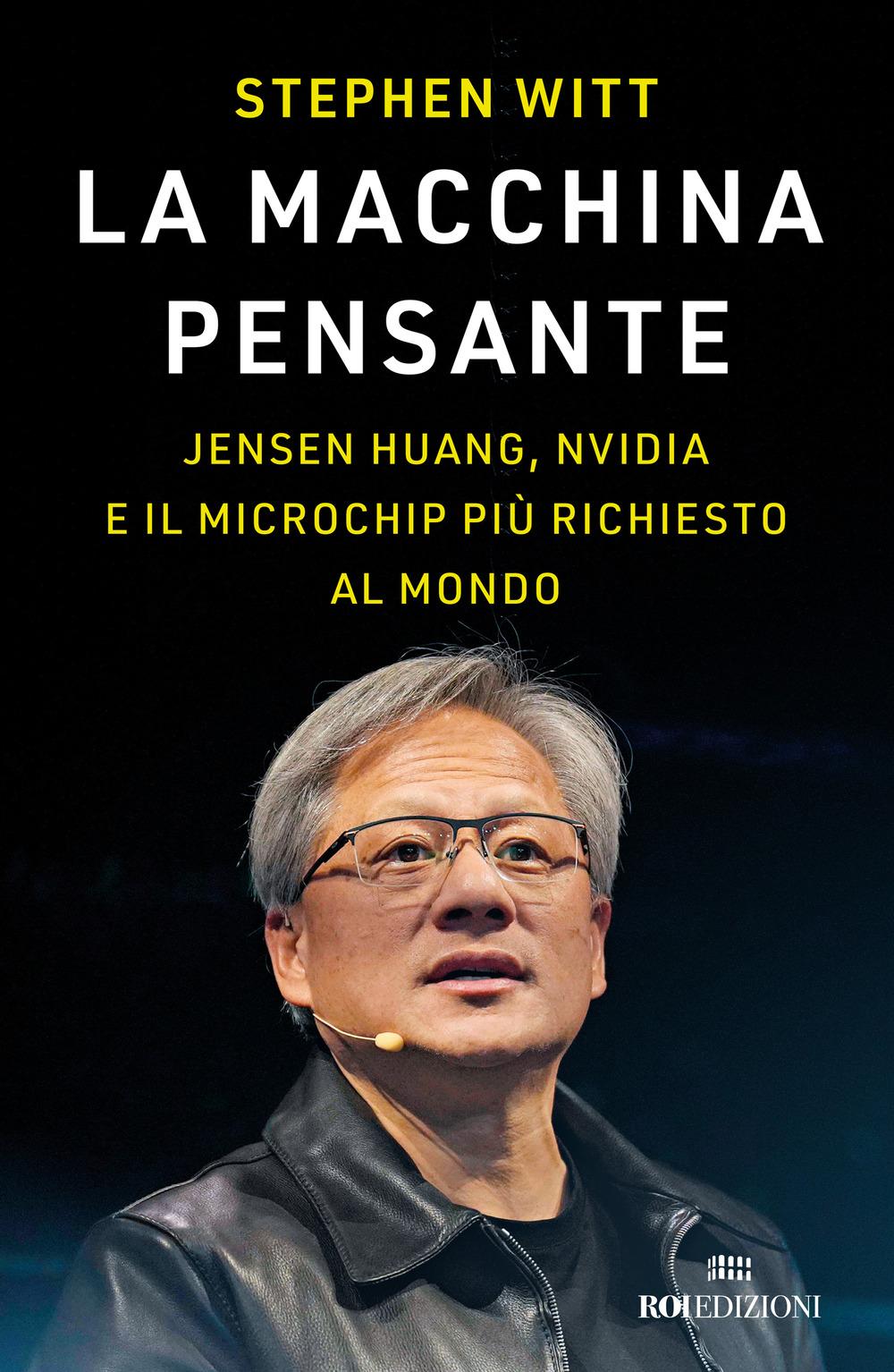 Vorderes Coverbild La macchina pensante. Jensen Huang, Nvidia e il microchip più richiesto al mondo