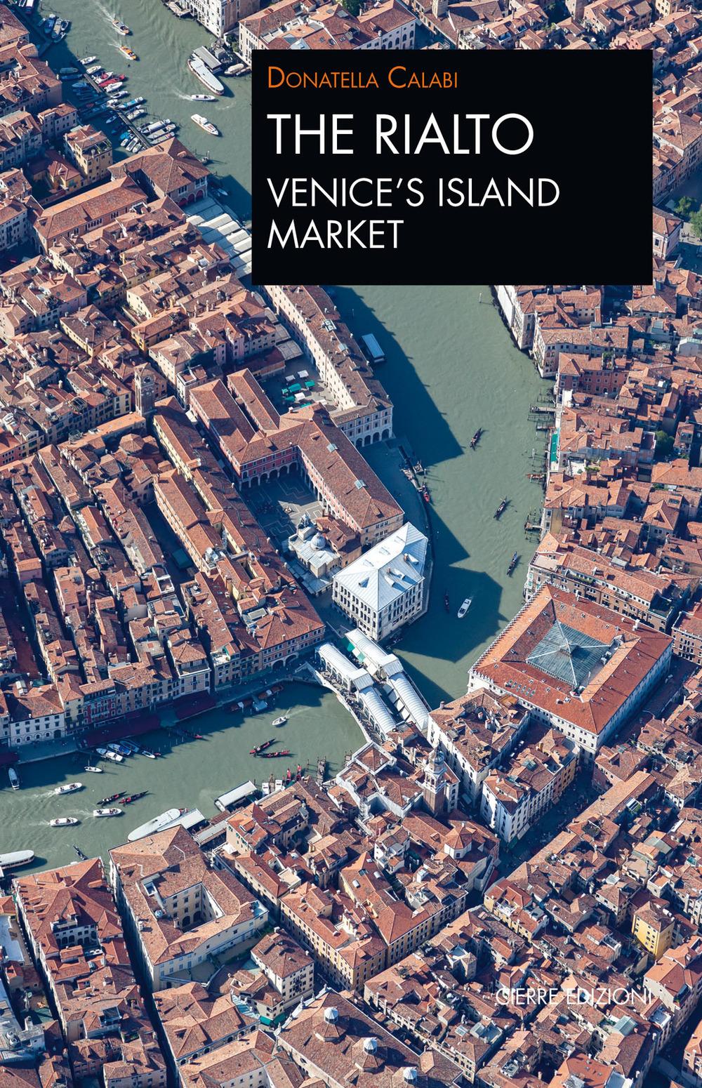 Vorderes Coverbild The Rialto Venice's island market. A walk through art and history