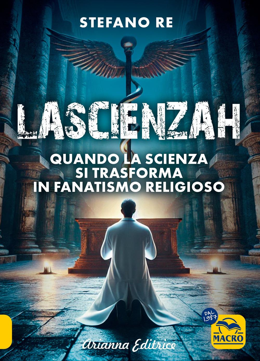 Vorderes Coverbild La scienzah. Quando la scienza si trasforma in fanatismo religioso