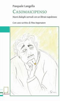 Vorderes Coverbild Casomaicipenso. Nuovi dialoghi surreali con un libraio napoletano