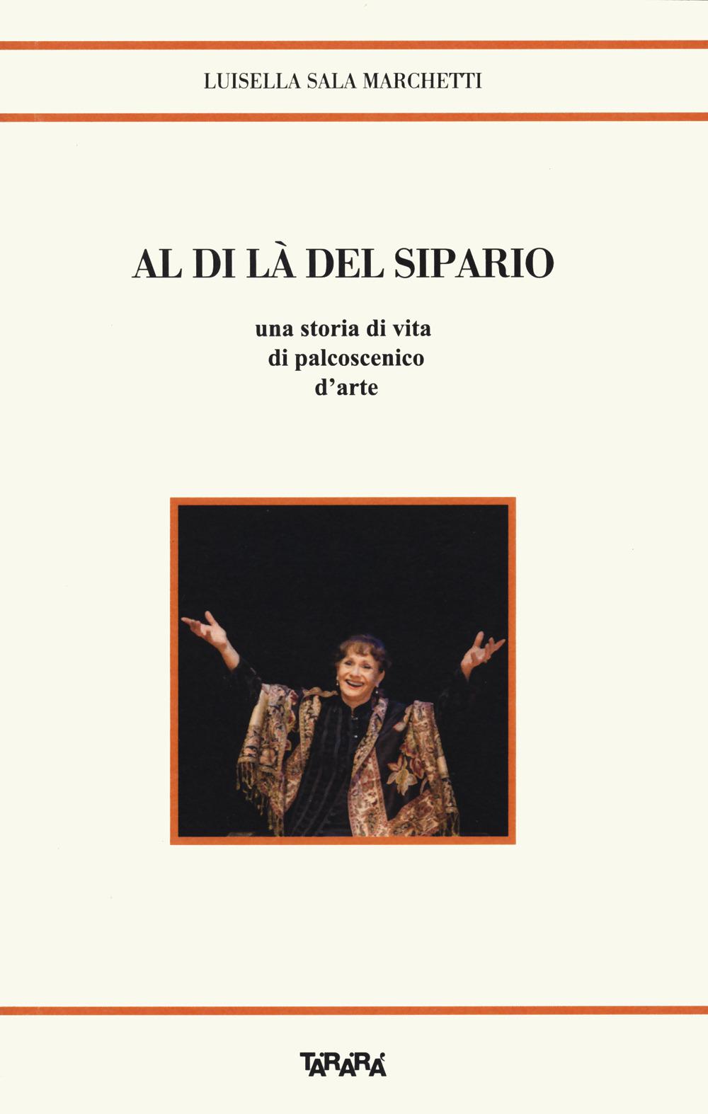 Vorderes Coverbild Al di là del sipario. Una storia di vita di palcoscenico d'arte
