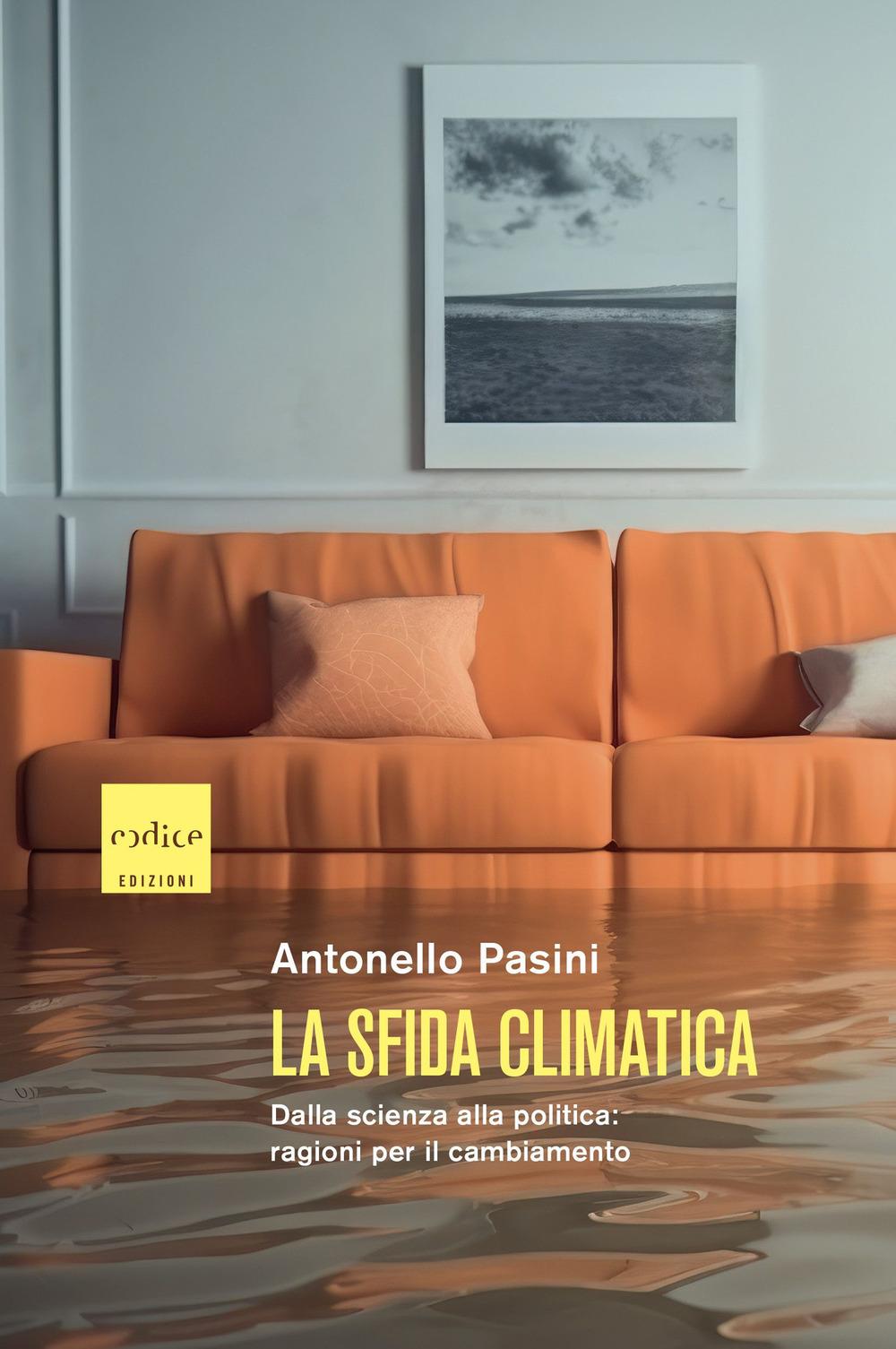 Vorderes Coverbild La sfida climatica. Dalla scienza alla politica: ragioni per il cambiamento