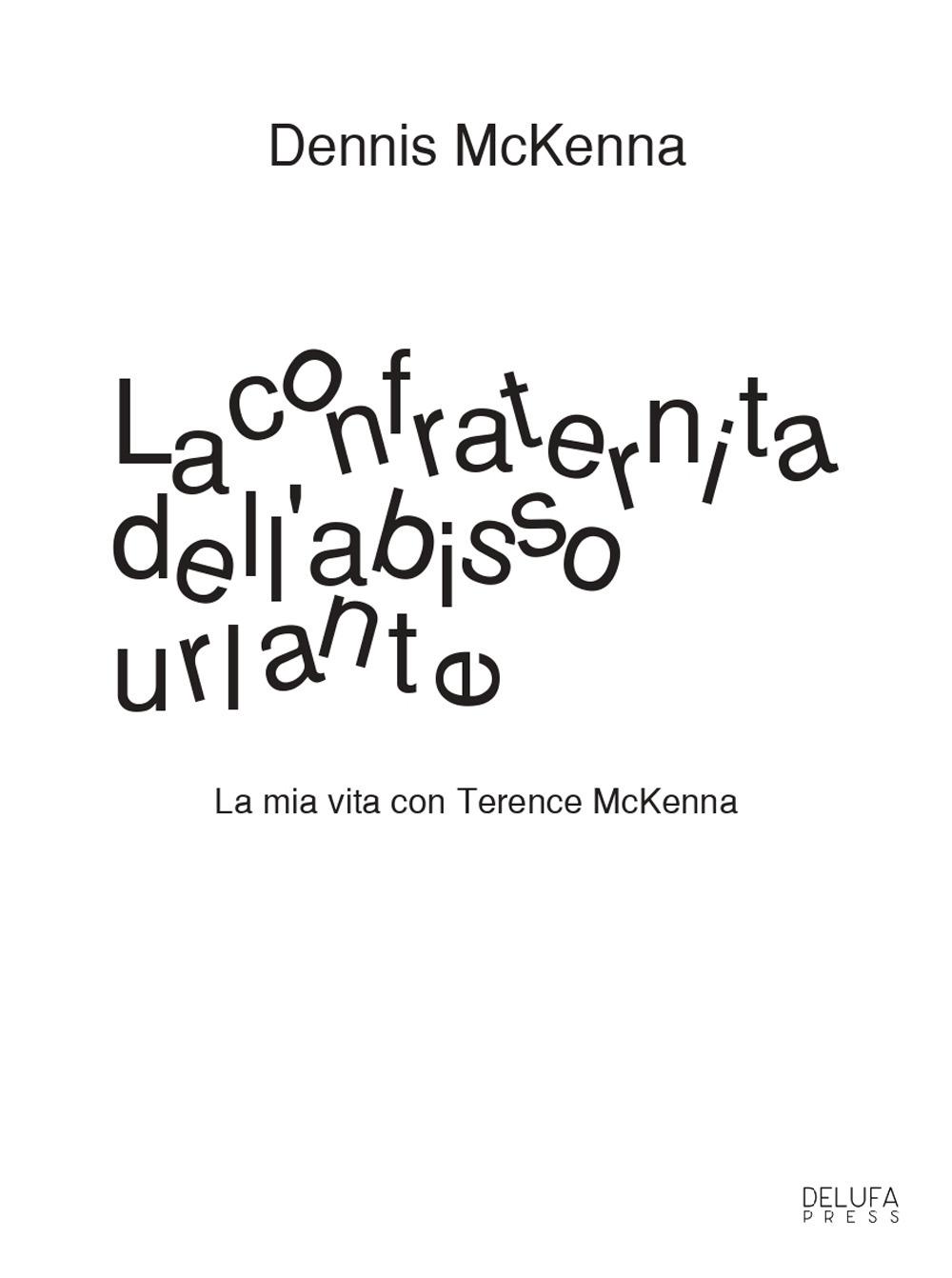 Vorderes Coverbild La confraternita dell'abisso urlante. La mia vita con Terence McKenna