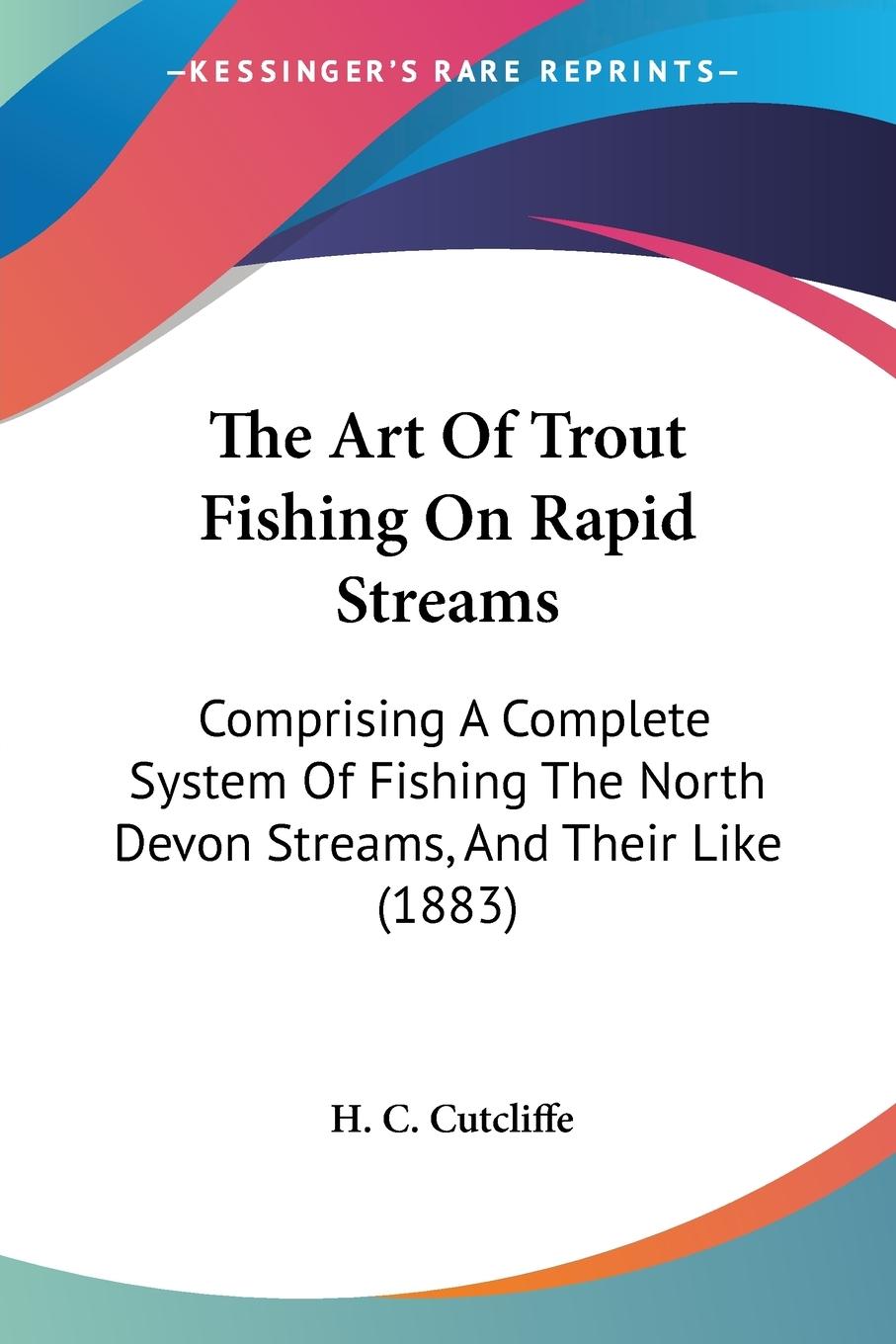 Vorderes Coverbild The Art Of Trout Fishing On Rapid Streams