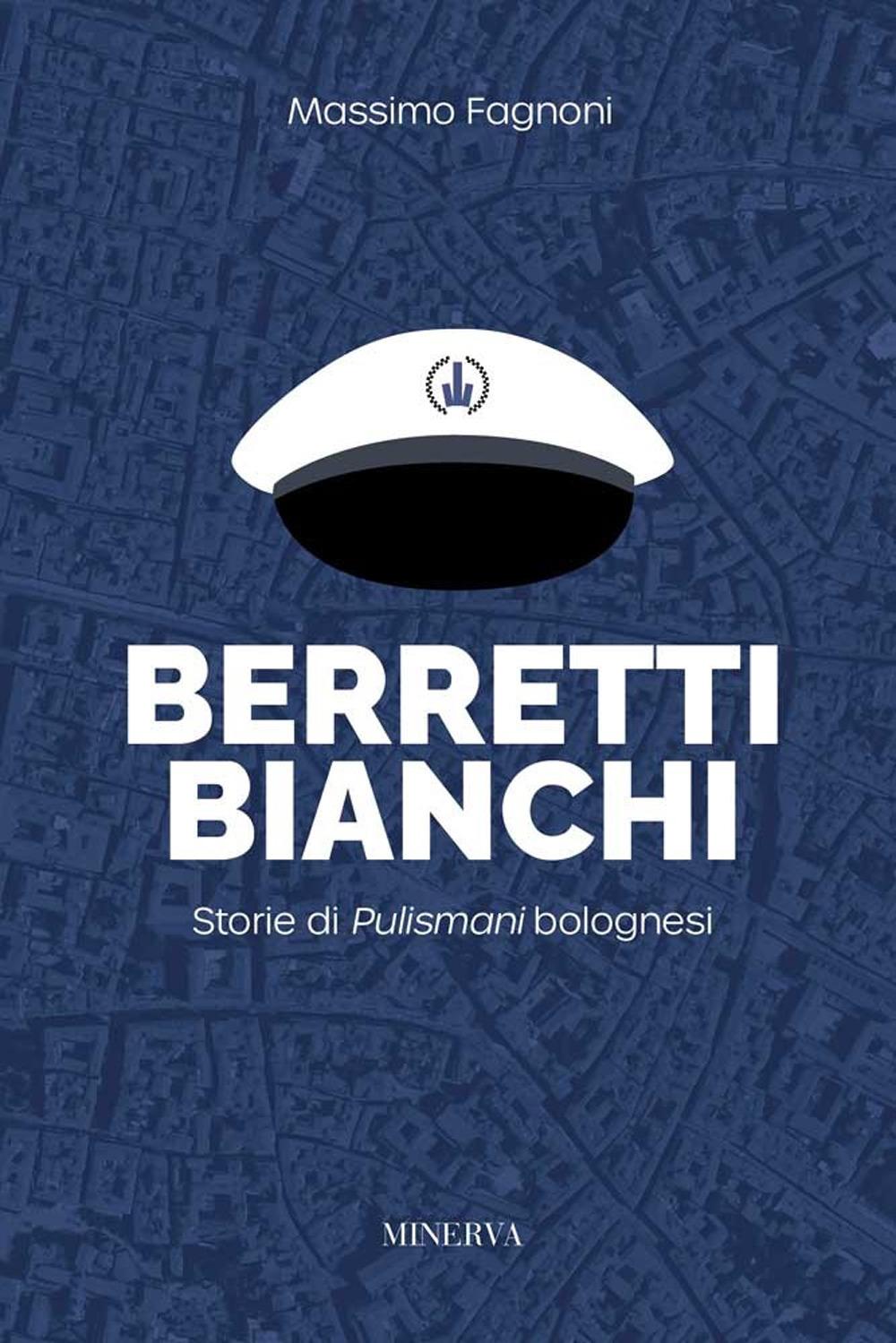 Vorderes Coverbild Berretti bianchi. Storie di Pulismani bolognesi