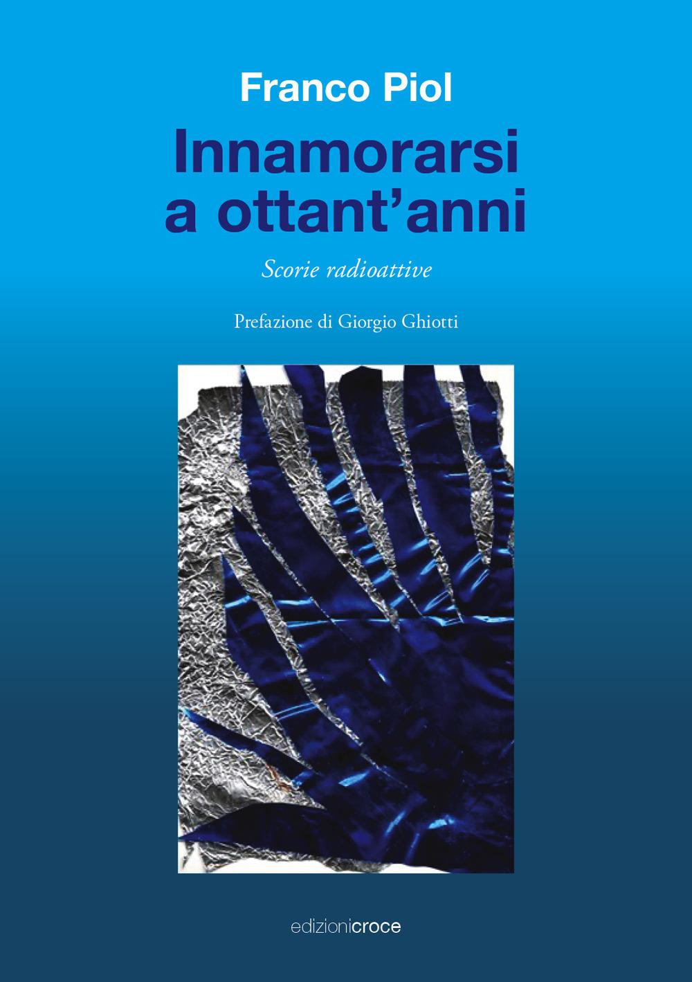 Vorderes Coverbild Innamorarsi a ottant'anni. Scorie radioattive