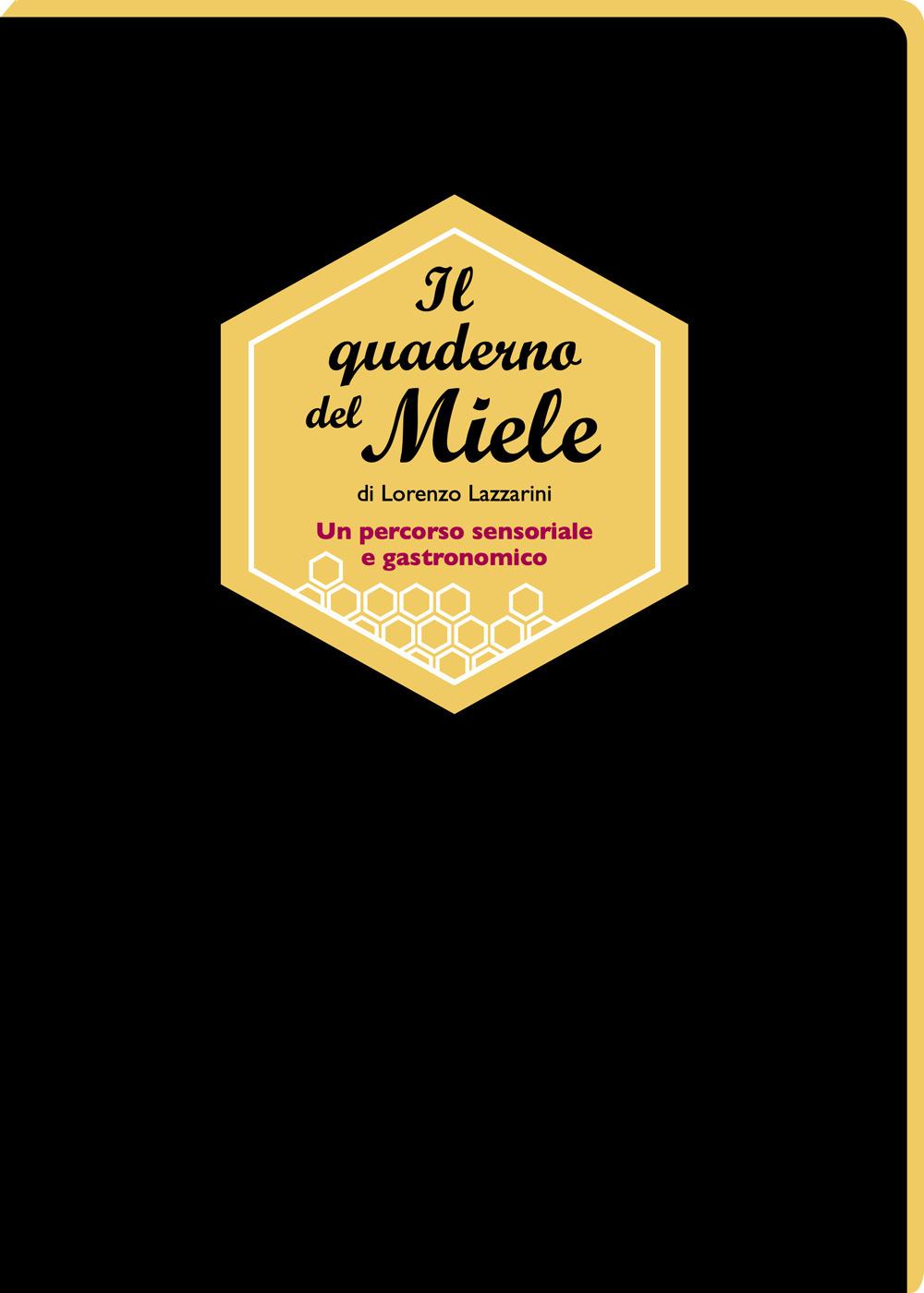 Vorderes Coverbild Il quaderno del miele. Un percorso sensoriale e gastronomico