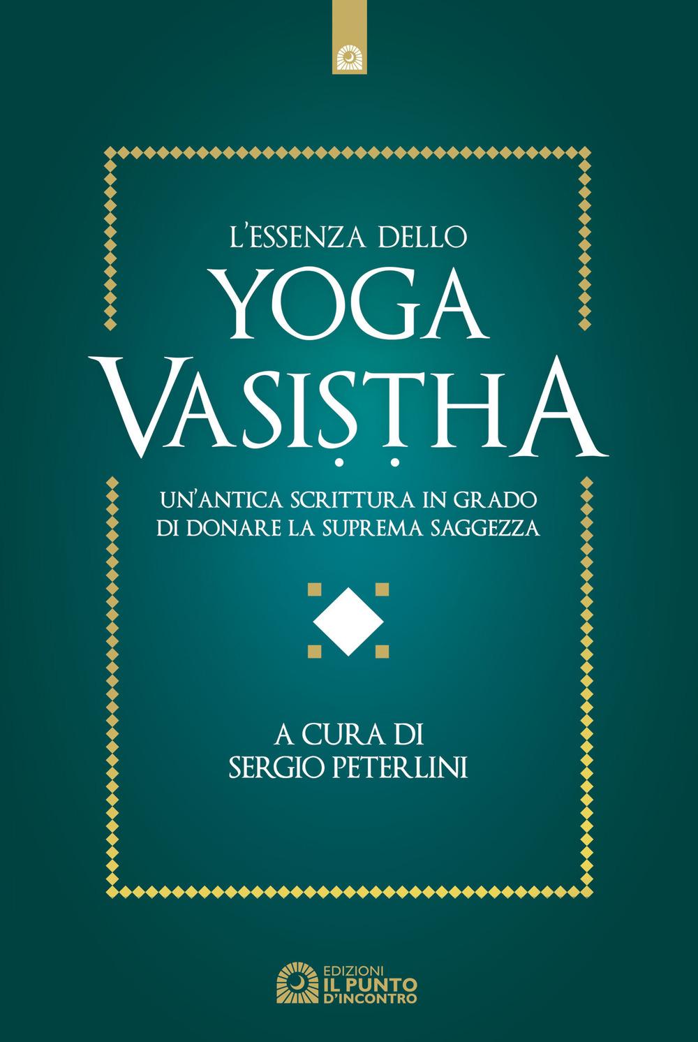 Vorderes Coverbild L' essenza dello yoga vasistha. Un'antica scrittura in grado di donare la suprema saggezza