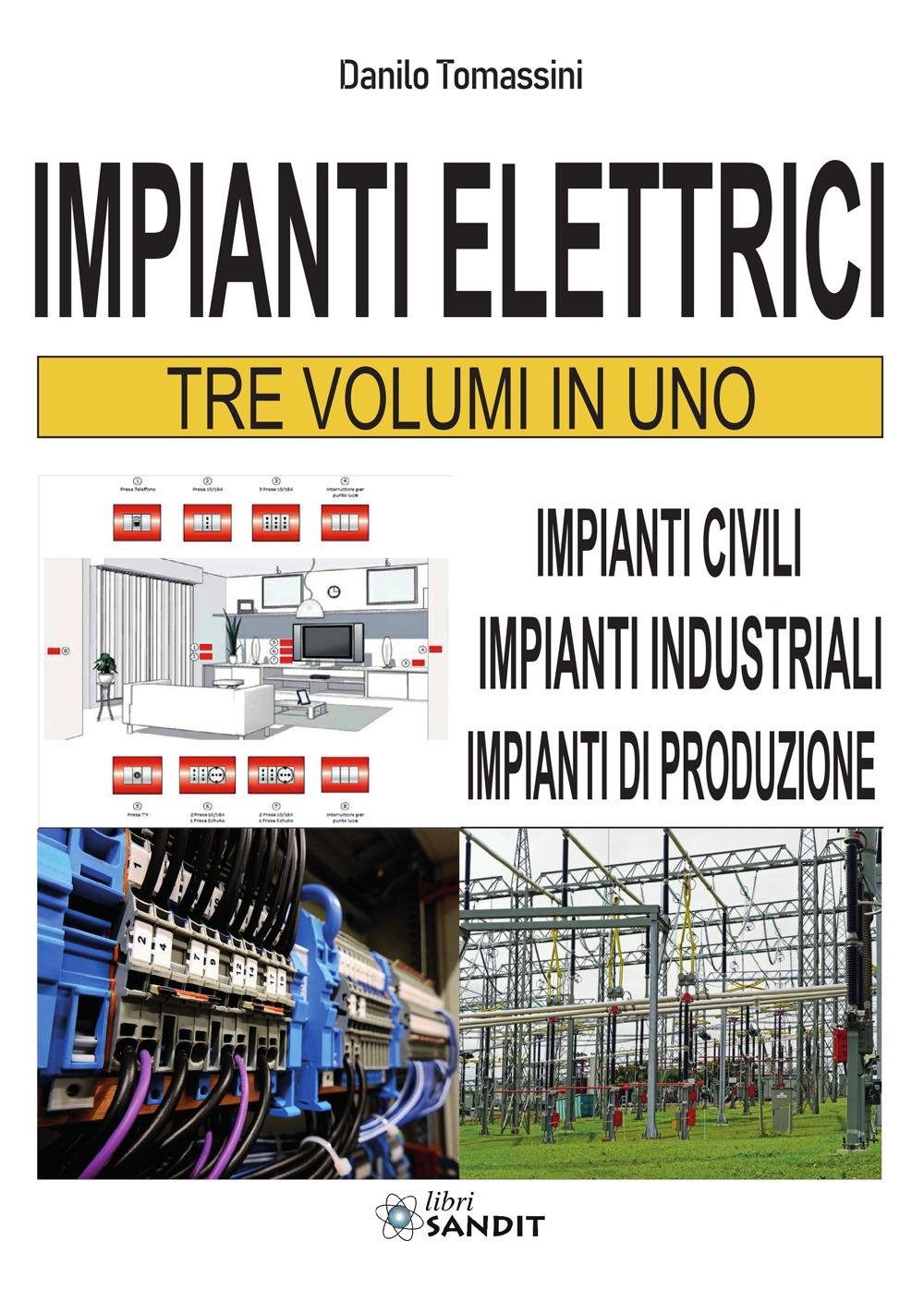 Vorderes Coverbild Impianti elettrici. Tre volumi in uno: Impianti civili-Impianti industriali-Impianti di produzione