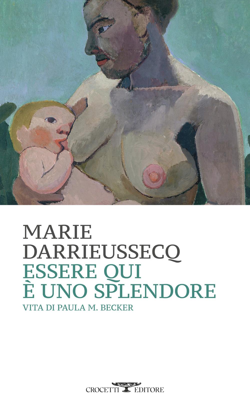 Vorderes Coverbild Essere qui è uno splendore. Vita di Paula M. Becker