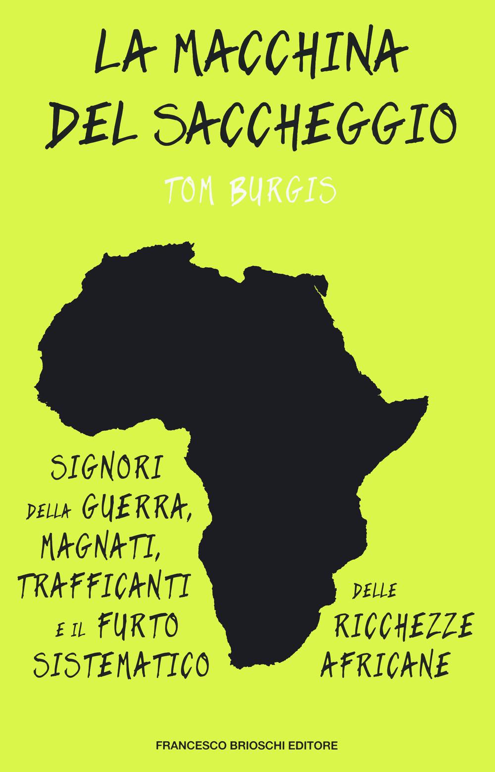 Vorderes Coverbild La macchina del saccheggio. Signori della guerra, magnati, trafficanti e il furto sistematico delle ricchezze africane