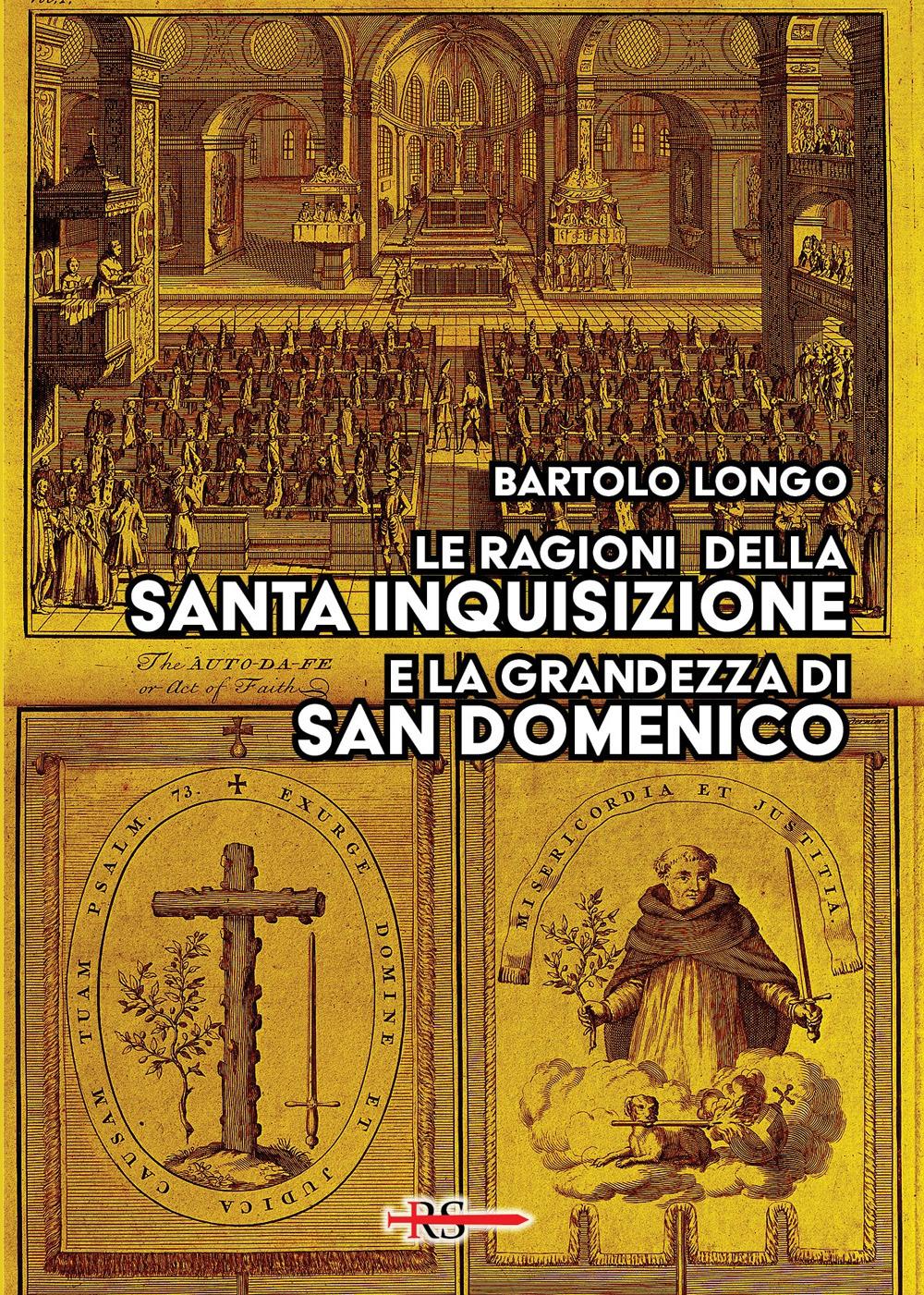Vorderes Coverbild Le ragioni della Santa Inquisizione e la grandezza di San Domenico. Ovvero: San Domenico e l'Inquisizione al Tribunale della Ragione e della Storia