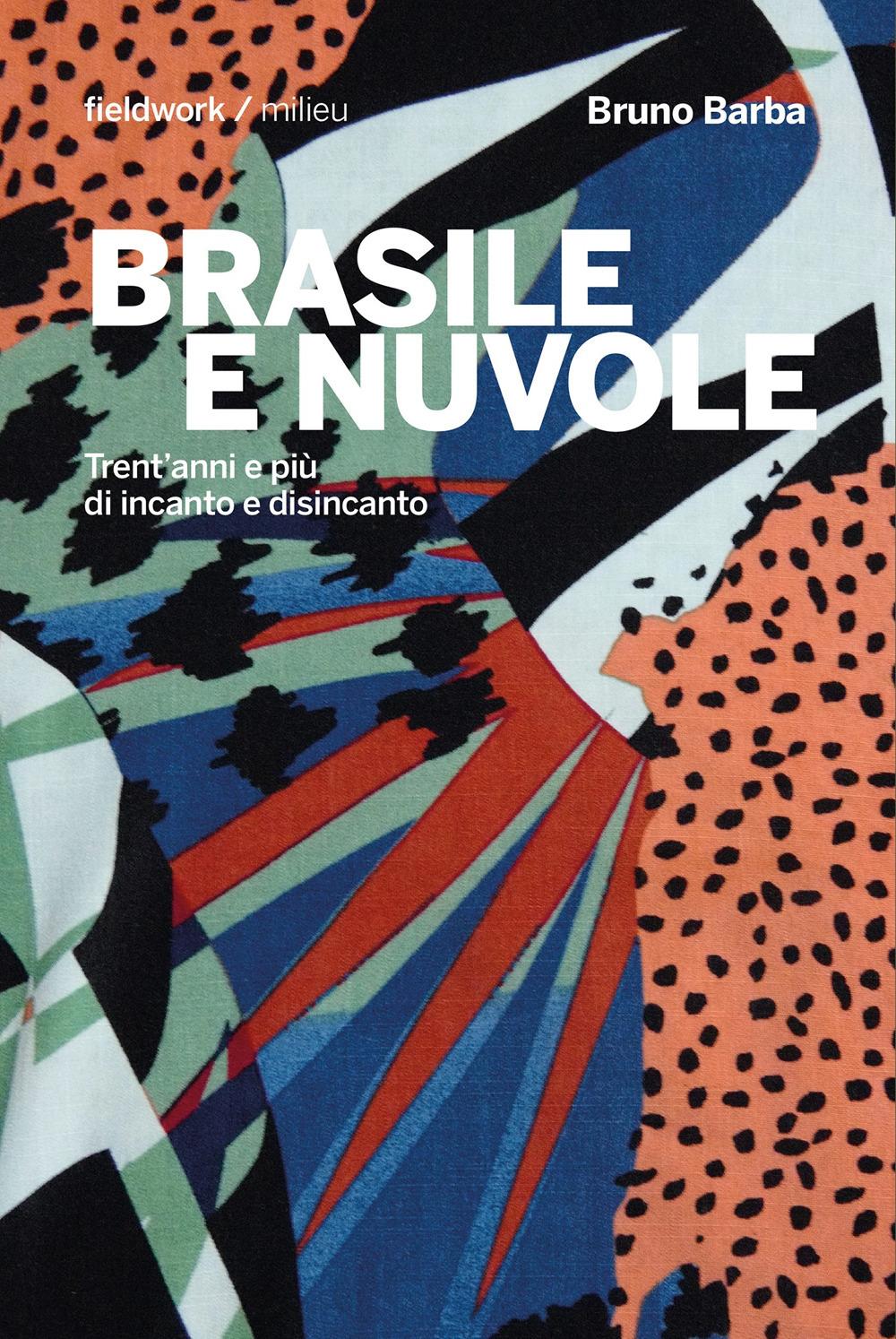 Vorderes Coverbild Brasile e nuvole. Trent'anni e più di incanto e disincanto