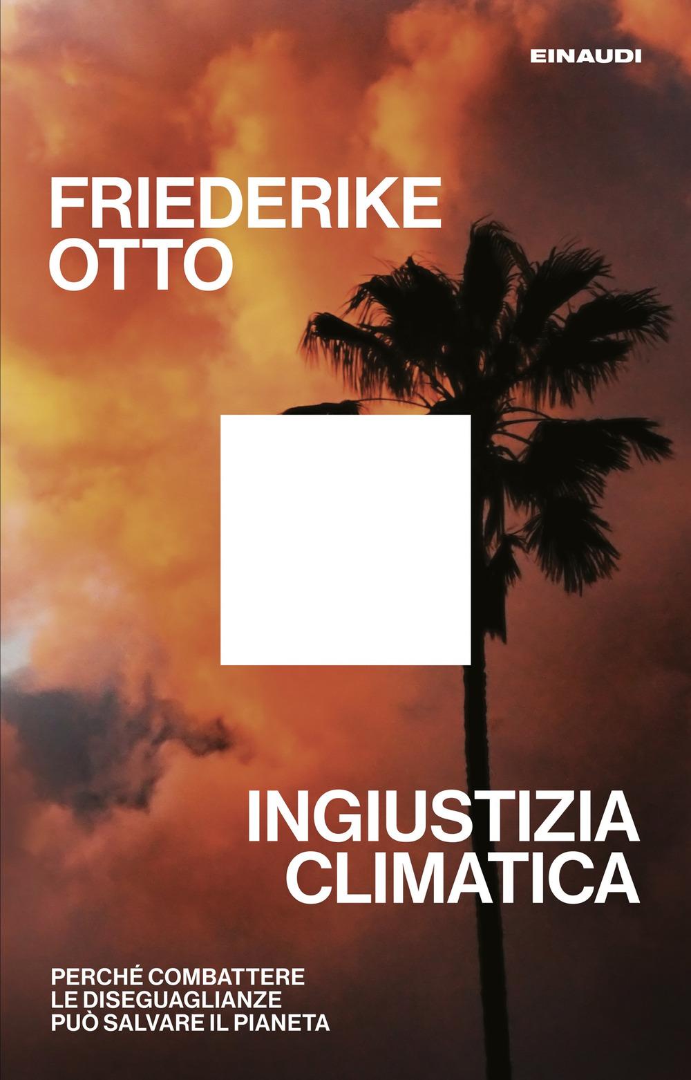 Vorderes Coverbild Ingiustizia climatica. Perché combattere le diseguaglianze può salvare il pianeta