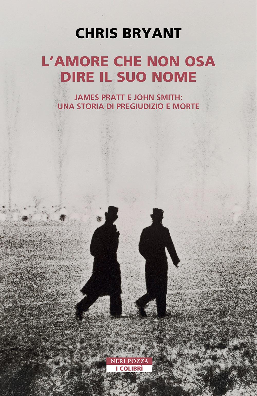 Vorderes Coverbild L' amore che non osa dire il suo nome. James Pratt e John Smith: una storia di pregiudizio e morte