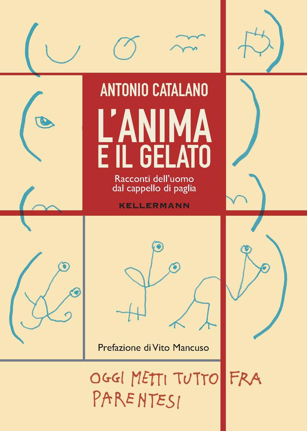 Vorderes Coverbild L' anima e il gelato. Racconti dell'uomo dal cappello di paglia