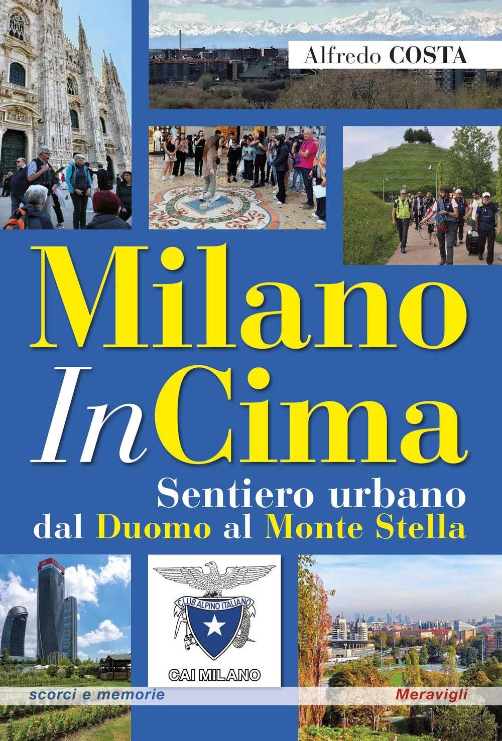 Vorderes Coverbild MilanoInCima. Sentiero urbano dal Duomo al Monte Stella