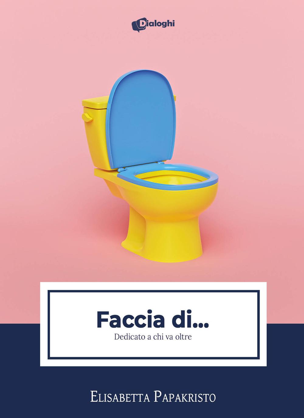 Vorderes Coverbild Faccia di... Dedicato a chi va oltre